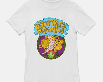 California Dreaming Shirt... Eco-Friendly Packaging...TShirt... T-Shirt... T Shirt... Gift For Stoner..Gifts For Stoners...Stoner Gift Ideas