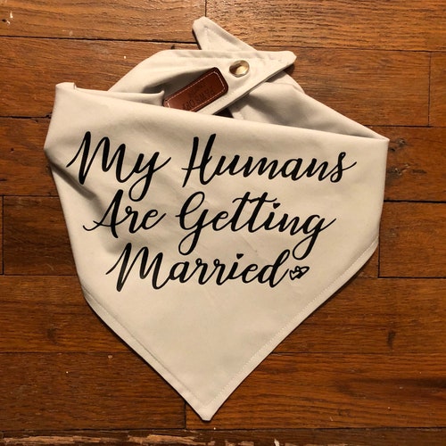 My Humans Are Getting Married Dog Bandana Engagement Dog Etsy