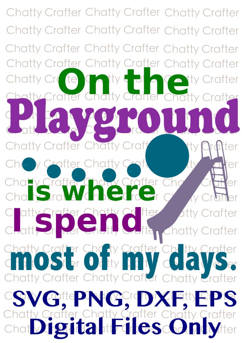 On the Playground is where I spend most of my days / SVG PNG | Etsy