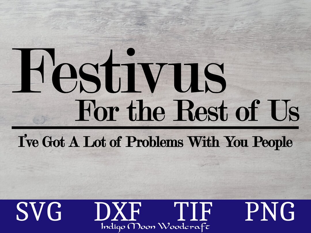 Festivus For The Rest Of Us Seinfeld Svg Holiday Cut File Etsy Festivus for the rest of us seinfeld svg holiday cut file etsy