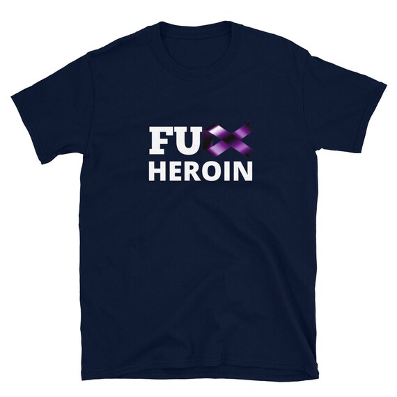 Heroin Addiction Shirt Awareness Anonymous Fuck Heroin Heroin Addiction Shirt Awareness Anonymous Fuck Heroin