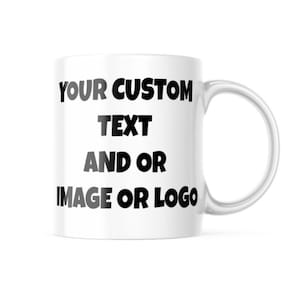 Custom Coffee Mug, Personalized Photo or Text