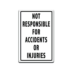 Not Responsible for Accidents or Injuries Sign, Enter at Your Own Risk Warning 8x12  In,Rust-Free Aluminum Metal Sign |TS02735|