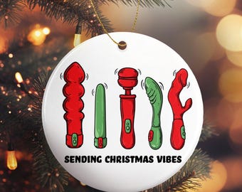 Funny Christmas Vibes Ornament – Dirty Humor Gag Gift