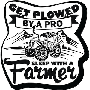 Get Plowed By A Pro Sleep with A Farmer Tractor Decal Vinyl Sticker |Cars Trucks Vans Walls Laptop 4.5 in |PS860|