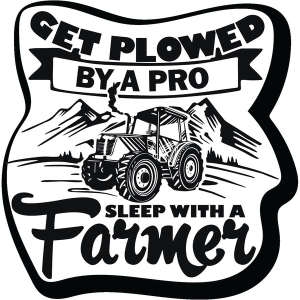 Get Plowed By A Pro Sleep with A Farmer Tractor Decal Vinyl Sticker |Cars Trucks Vans Walls Laptop 4.5 in |PS860|