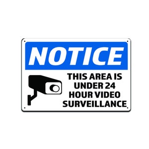Notice This Area Is Under 24 Hour Video Surveillance 8 x 12 Inch Aluminum Sign |TS02736|