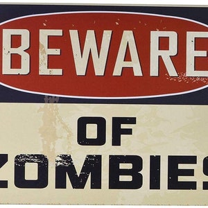 Beware of Zombies, Metal Tin Sign, Retro vintage Tin sign, 8-in by 12-in Sign