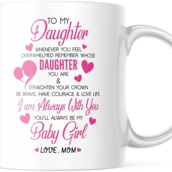 My Daughter You Will Always Be My Baby Girl From Mom. 11 OZ | Etsy
