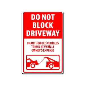 Do Not Block Driveway - Unauthorized Vehicles Towed at Vehicle Owner&#39;s Expense” Sign | 8 x12&quot; Aluminum UV Protected|TS02730|