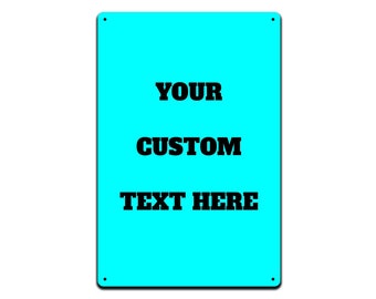 Custom Personalized Aluminum Sign, Your text here.