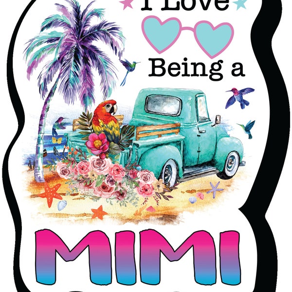 I Love Being Mimi 4.5 inch Decal Fashion Woman - Sticker Graphic - Auto, Wall, , Cars, Trucks |PS752|