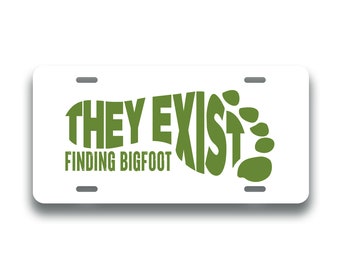 They Exist. Finding Bigfoot Decorative Car or Truck Front License Plate Vanity Tag Aluminum Car Plate 6" X 12" Novelty   |UVN032
