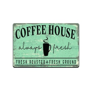 Coffee House Fresh Roasted & Fresh Ground Always Fresh Tin Sign, Home Décor Sign, 8-inch by 12-inch Sign Made from Aluminum | TS551