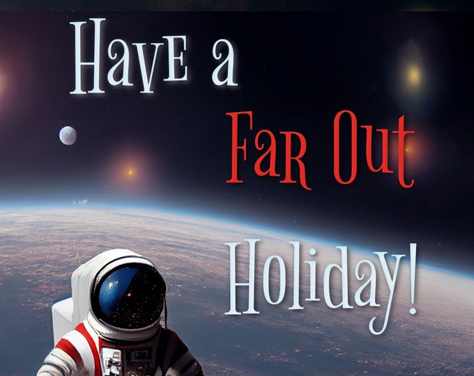 Have a Far Out Holiday Santa in Space Greeting Card Design Instant Download
