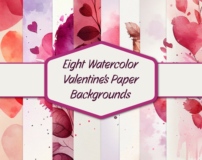 Eight Watercolor Valentine Background Digital Papers--8 1/2 x 11--Commercial Use--300 DPI