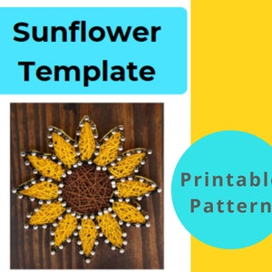 May include: Printable pattern for string art of a sunflower. The sunflower is yellow with a brown center and is on a wooden background. The text "Sunflower Template" is in blue text on a light blue background. The text "Printable Pattern" is in black text on a light blue background.