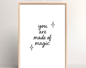 You Are Made of Magic Print | Digital Download