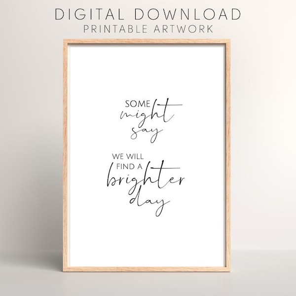 Some Might Say We Will Find A Brighter Day Lyrics Print | Digital Download