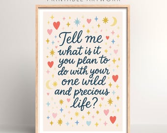 Wild and Precious Life Print (Digital Download A5/A4/A3 PDF)