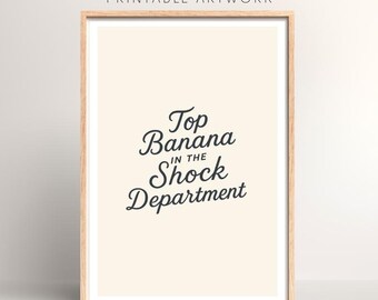 Top Banana In The Shock Department - Breakfast at Tiffany's Print | Digital Download