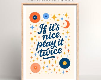 If It's Nice Play It Twice Print | Music | Vinyl | Record | Digital Download