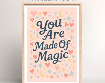 You Are Made Of Magic Print | Digital Download