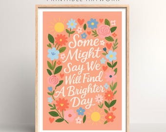 Some Might Say We Will Find A Brighter Day Lyrics Print | Digital Download