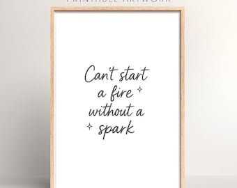 Can’t Start A Fire Without A Spark Lyrics Print | Digital Download