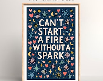 Can’t Start A Fire Without A Spark Lyrics Print | Digital Download