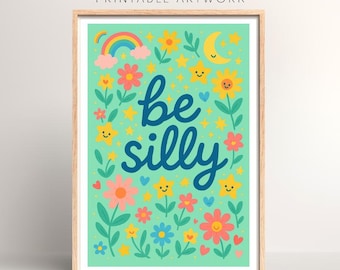 Be Silly Print | Nursery Decor | Printable Wall Art | Digital Download