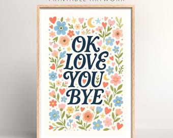 Ok Love You Bye Lyrics Print | Digital Download