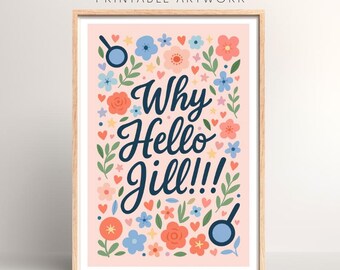 Why Hello Jill!! Ainsley Harriott TV Quote Print | Digital Download