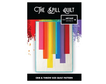 QUILT PATTERN - The Spill Quilt by Art East Quilting Co. - Printed Booklet - Traditional Piecing