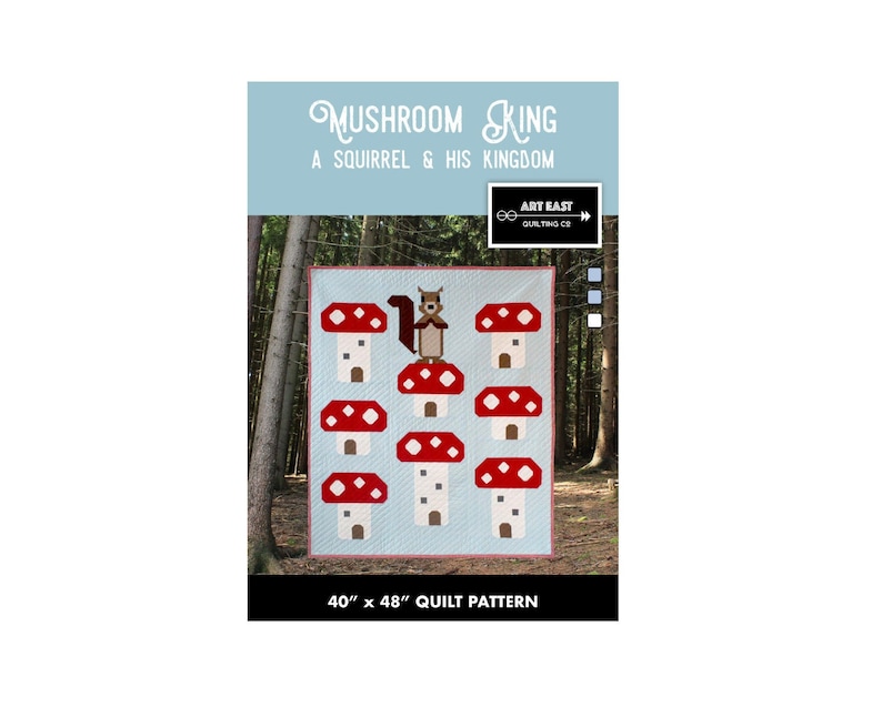 A Squirrel /& His Kingdom by Art East Quilting Co - Printed Booklet Mushroom King Traditional Piecing QUILT PATTERN
