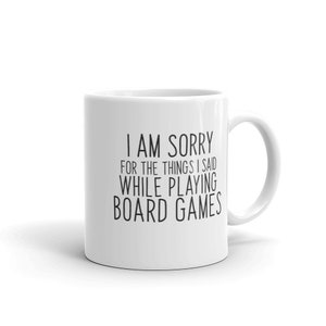 Board Game Ceramic Mug~D20 Coffee Cup~I&#39;m Sorry for the Things I Said While Playing Board Games~Gift for Gamer Dad