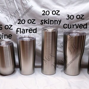 May include: A set of stainless steel tumblers in various sizes, including 12 oz, 16 oz, 20 oz, 30 oz, and 32 oz. The tumblers are labeled with their size and style, such as "wine", "flared", "skinny", and "curved".