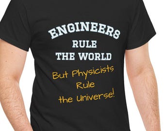 Engineers vs Physicists T-Shirt – Funny Science Gift