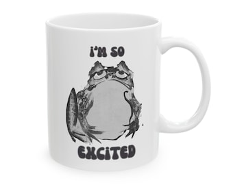 I'm So Excited - Grumpy Frog Ceramic Mug, (11oz)