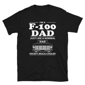 1967-72 Ford F-100 Pickup Truck F-100 DAD Short-Sleeve Unisex T-Shirt, Gift for Dad