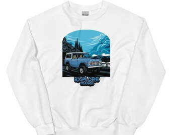 1966-1974 Ford Bronco Explore More Unisex Sweatshirt, Gift for Dad, Bronco Truck Gift