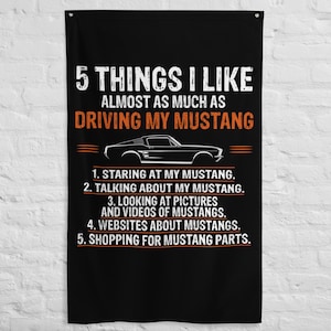 Ford Mustang Fastback flag Car 5 Things I Like Flag Garage Wall Banner Art, Gift for Dad, Gift for Husband, Mustang Gift, Mustang Wall Art