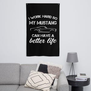 Classic Mustang Wall Art, I work Hard So My Mustang Can Have a Better Life, Mustang Gift, Funny, Mustang, Enthusiast, Car Gifts for Him