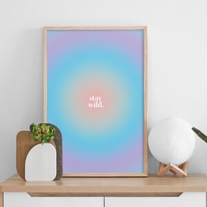Stay Wild Pastel Affirmation Wall Art | Blue Spiritual Aura | Printable Digital Download | Gradient Print, Y2K Decor, Aesthetic Room Decor