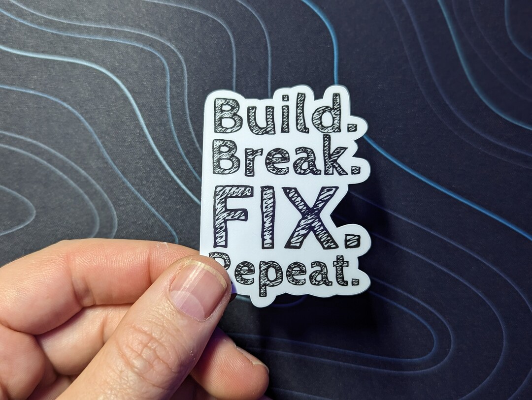 Build. Break. Fix. Repeat. Sticker by the RC Girl - Etsy