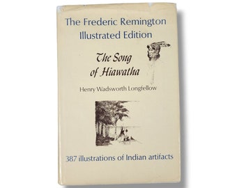 The Song of Hiawatha Henry Wadsworth Longfellow Illustrated Frederic Remington
