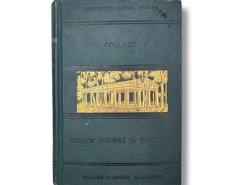 Greek Course in English 1888 Book After School College Series Wilkinson Antique