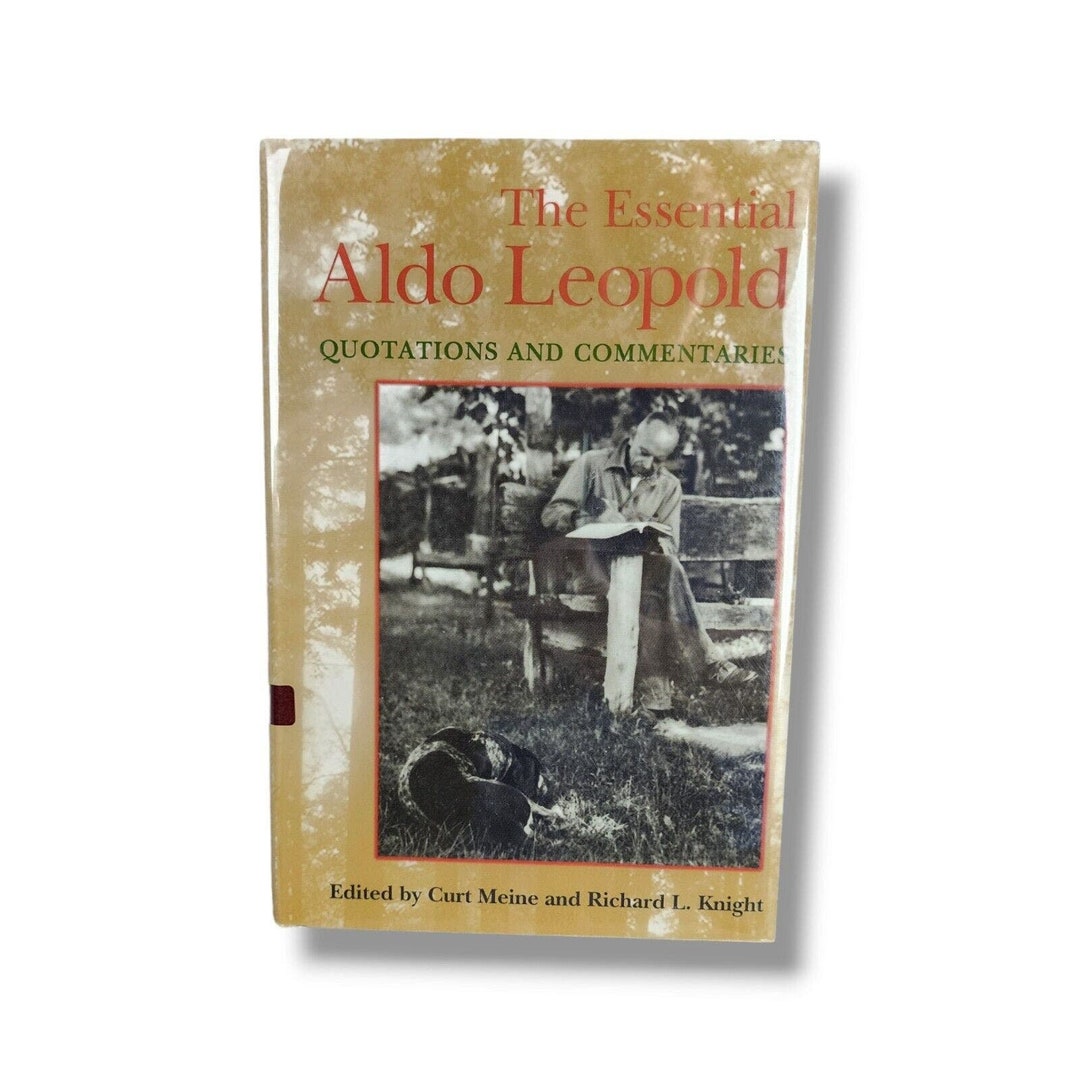 The Essential Aldo Leopold : Quotations & Commentaries Book by Richard ...