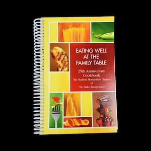 The Madison Metropolitan Chapter of The Links, Inc. Cookbook Wisconsin Recipes