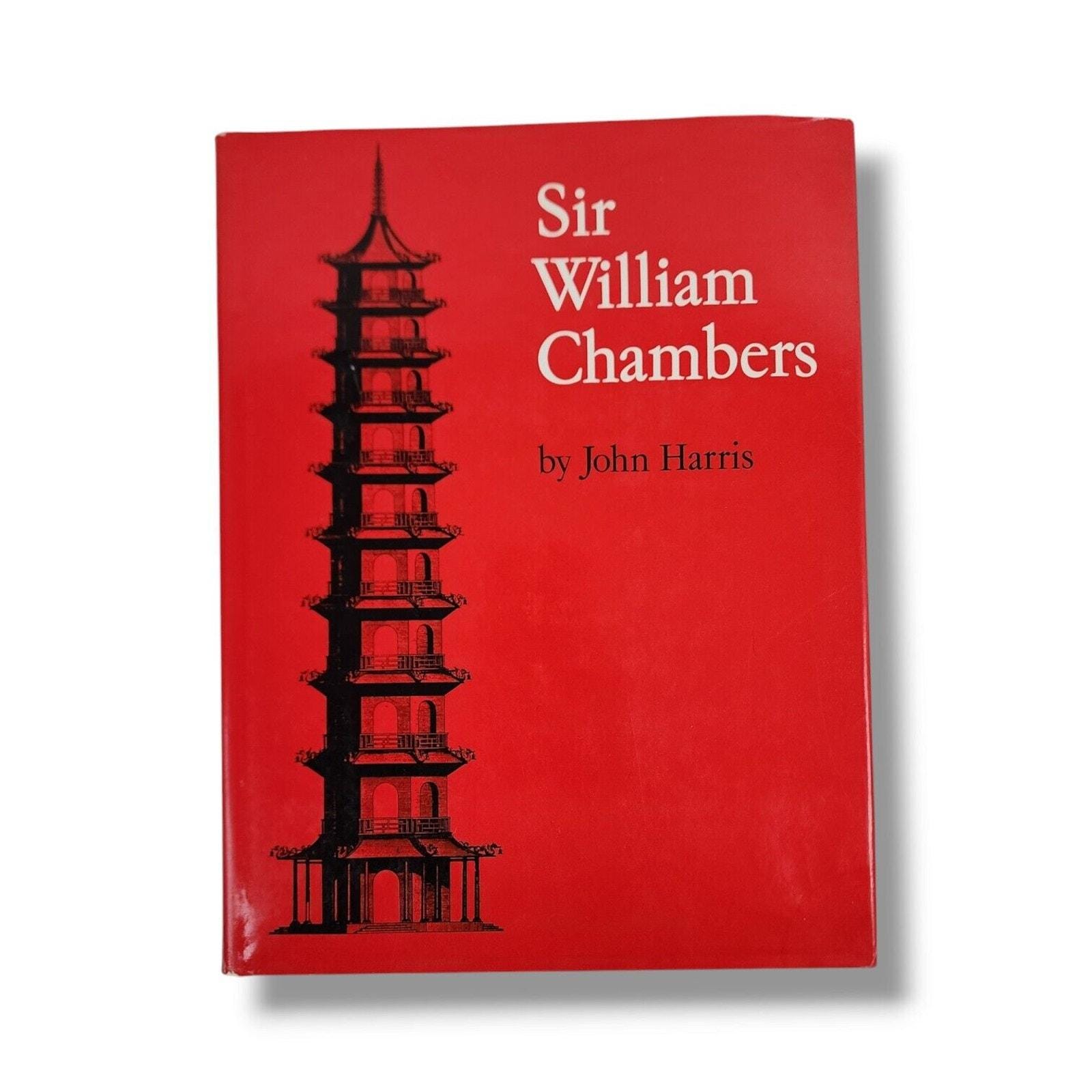 Sir William Chambers : Knight of the Polar Star by John Harris Architecture Book